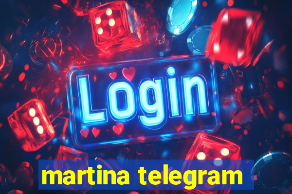 martina telegram